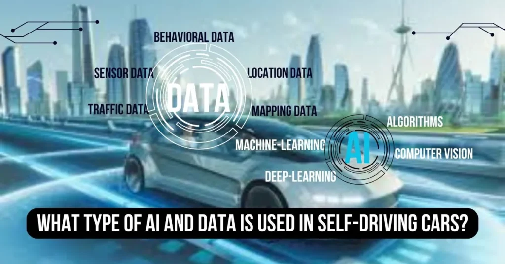 What Type of AI and Data is Used in Self-Driving Cars