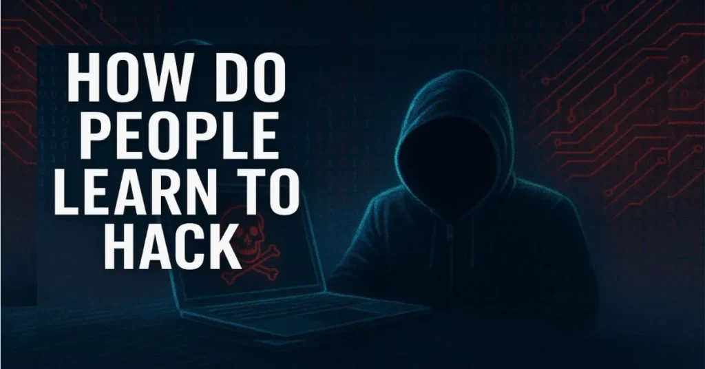 How Do People Learn to Hack