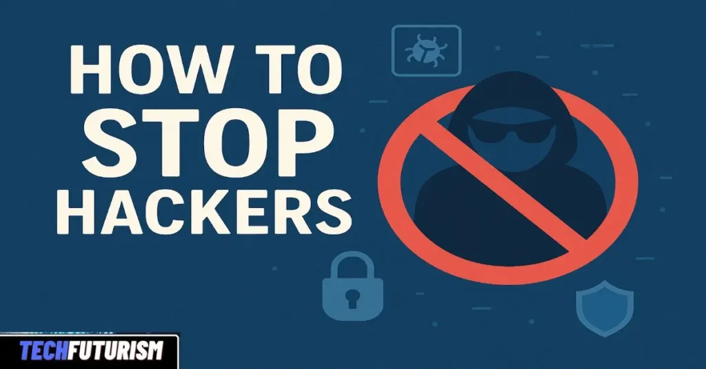 How to Stop Hackers