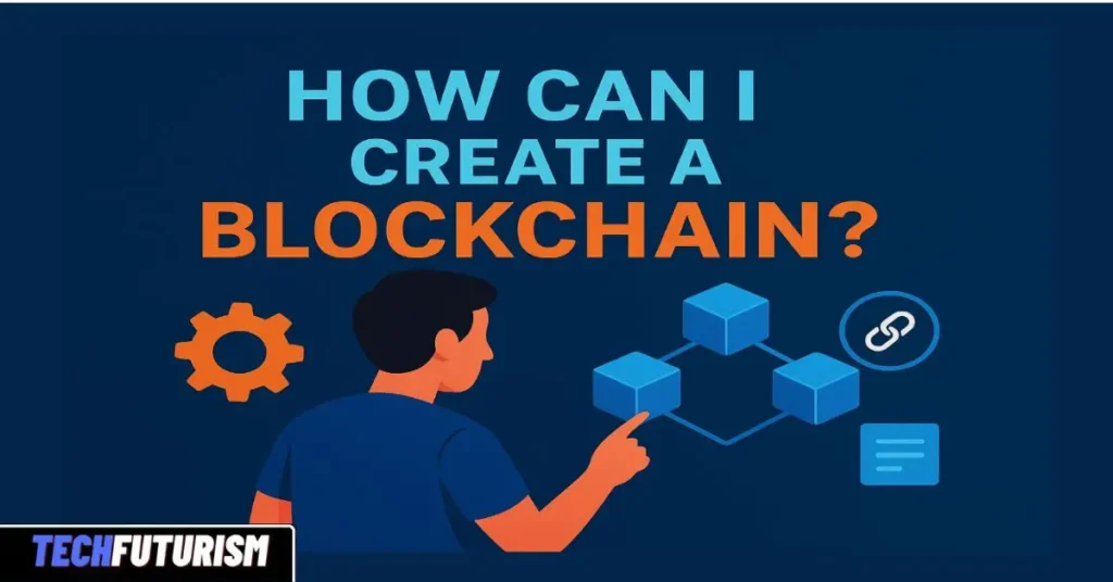 how can i create a blockchain