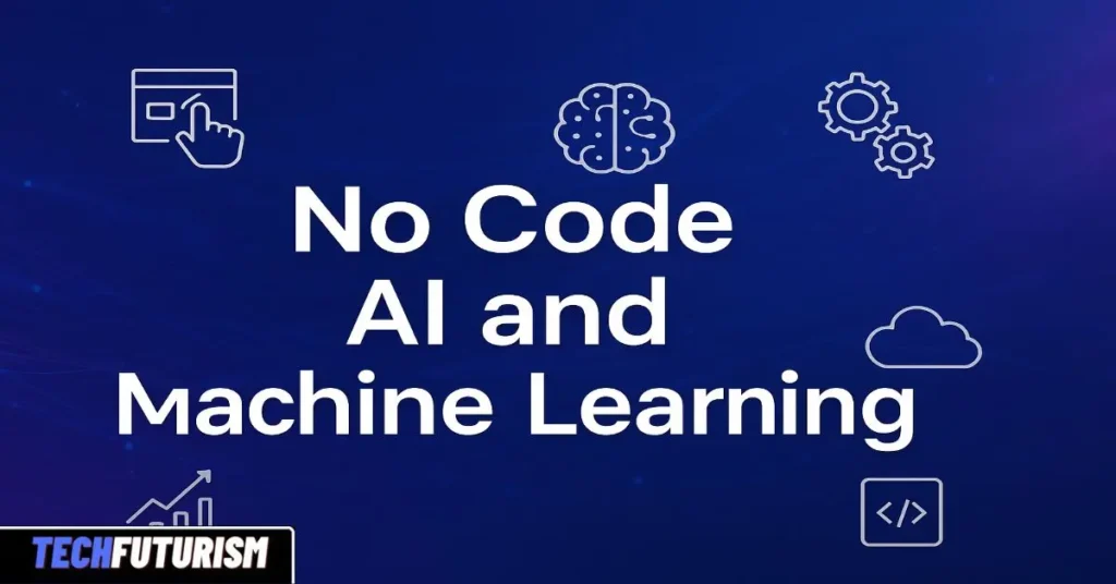No Code AI and Machine Learning