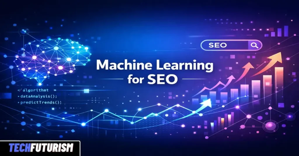 Ultimate Machine Learning for SEO Guide to Boost Rankings