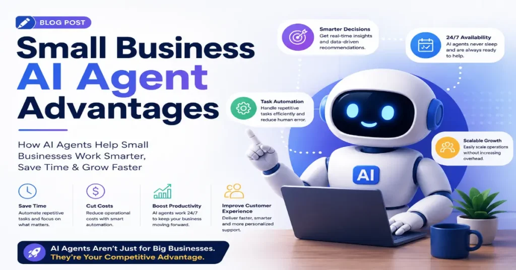Small Business AI Agent Advantages: Why Every Small Business Needs One
